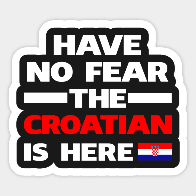 No Fear Croatian Is Here Croatia Sticker by lubashantae